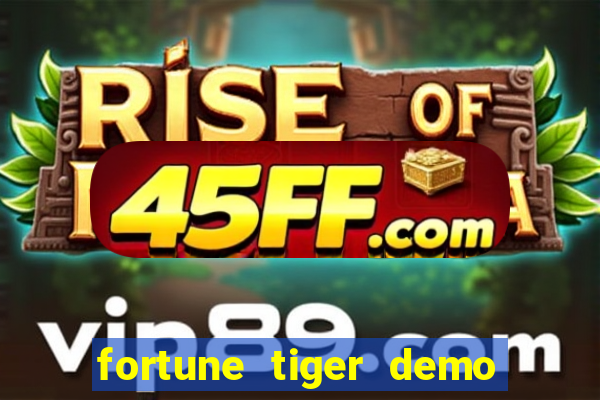 fortune tiger demo aposta de 500